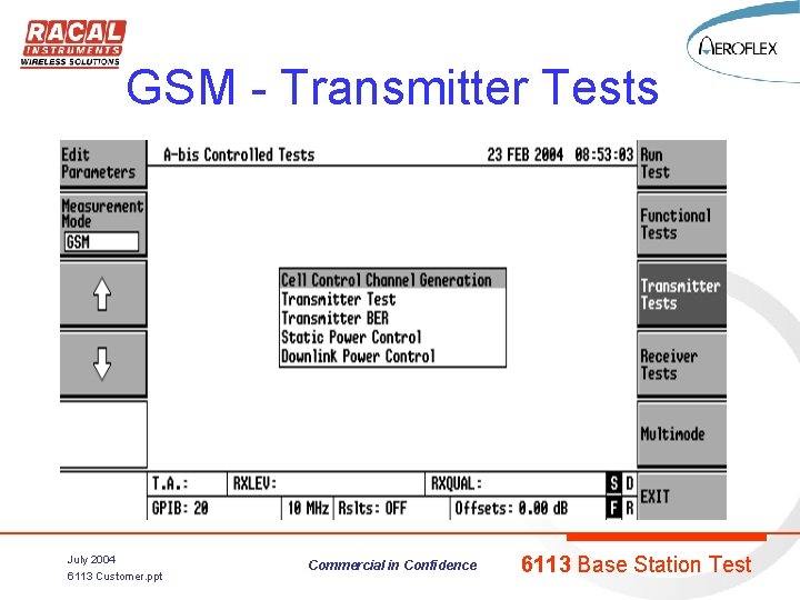 GSM - Transmitter Tests July 2004 6113 Customer. ppt Commercial in Confidence 6113 Base