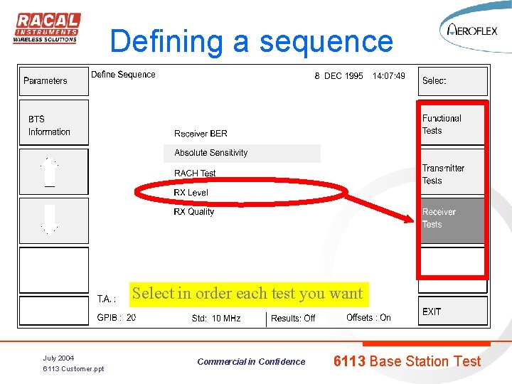 Defining a sequence Select in order each test you want July 2004 6113 Customer.