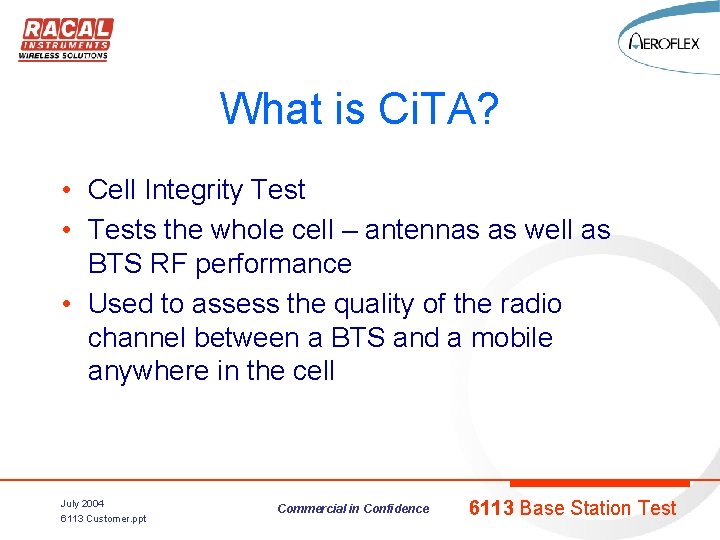 What is Ci. TA? • Cell Integrity Test • Tests the whole cell –