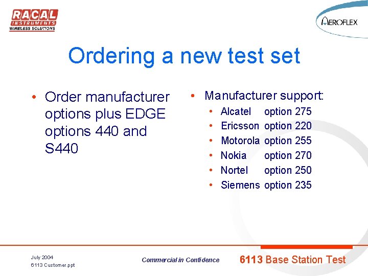 Ordering a new test set • Order manufacturer options plus EDGE options 440 and