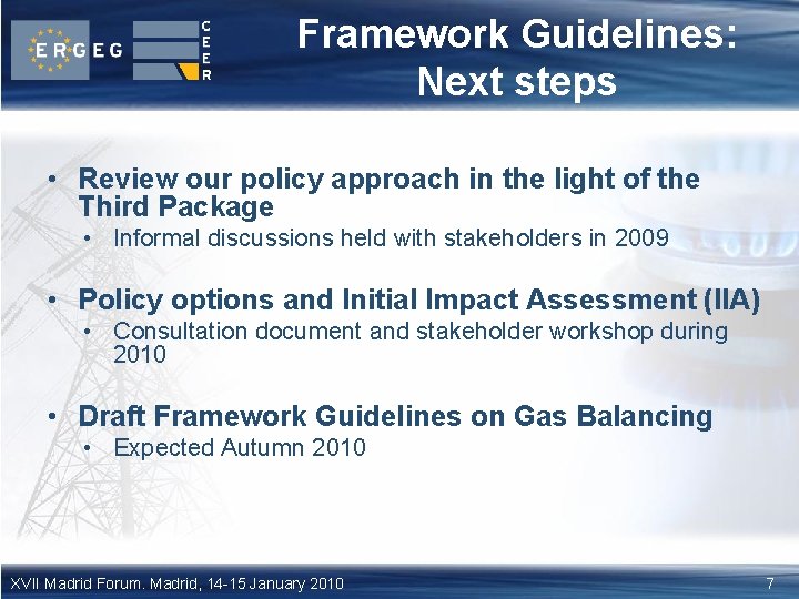 Framework Guidelines: Next steps • Review our policy approach in the light of the