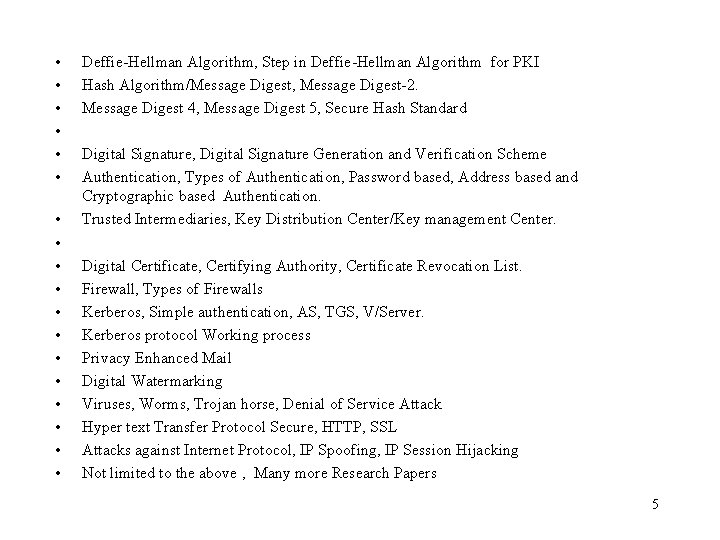  • • • • • Deffie-Hellman Algorithm, Step in Deffie-Hellman Algorithm for PKI