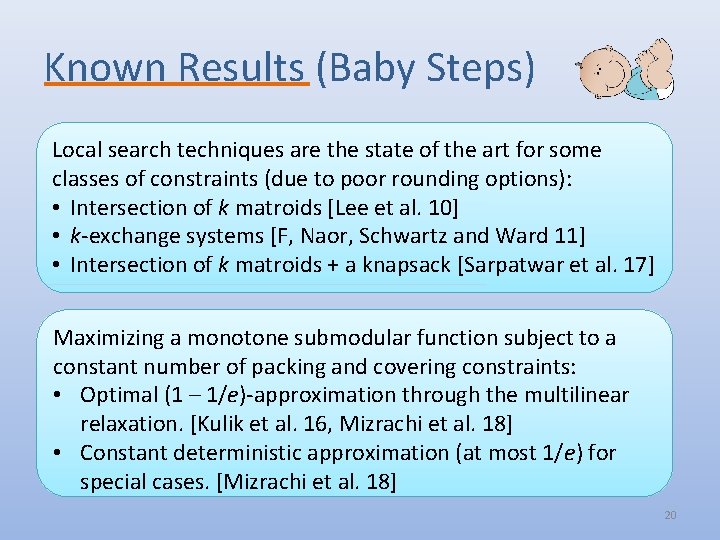 Known Results (Baby Steps) Local search techniques are the state of the art for