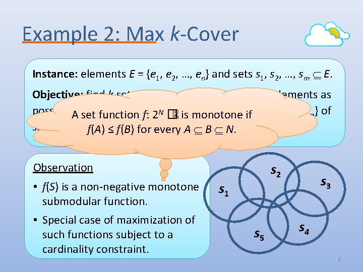 Example 2: Max k-Cover Instance: elements E = {e 1, e 2, …, en}