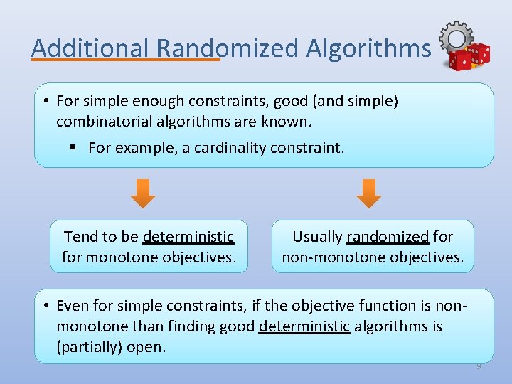 Additional Randomized Algorithms • For simple enough constraints, good (and simple) combinatorial algorithms are