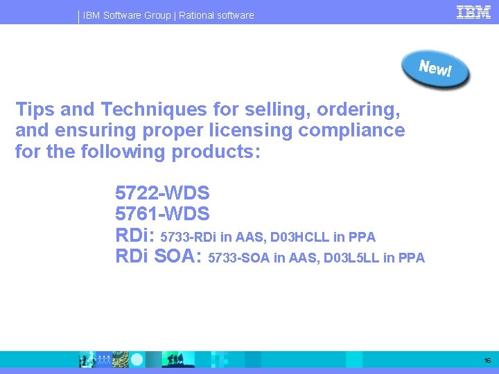 IBM Software Group | Rational software Tips and Techniques for selling, ordering, and ensuring