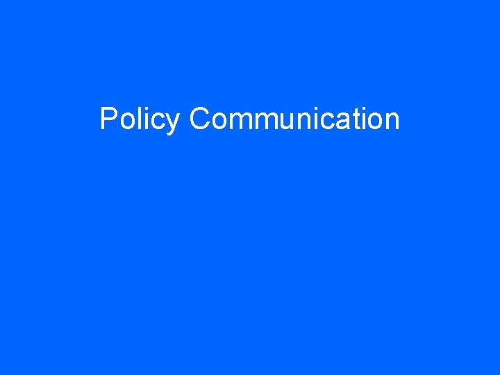 Policy Communication 