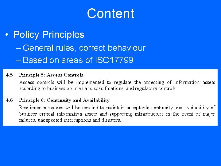 Content • Policy Principles – General rules, correct behaviour – Based on areas of