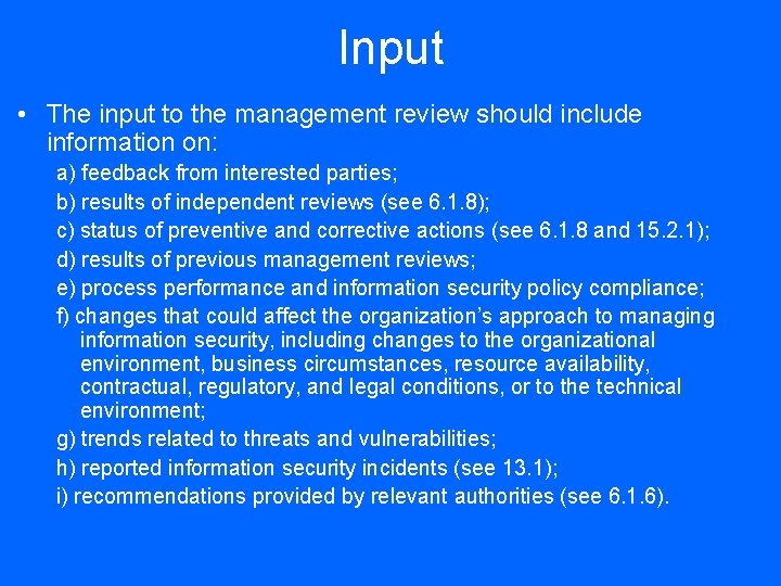 Input • The input to the management review should include information on: a) feedback