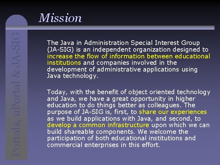 Portals, u. Portal & JA-SIG Mission The Java in Administration Special Interest Group (JA-SIG)