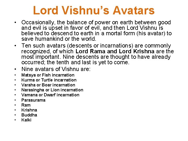 Lord Vishnu’s Avatars • Occasionally, the balance of power on earth between good and