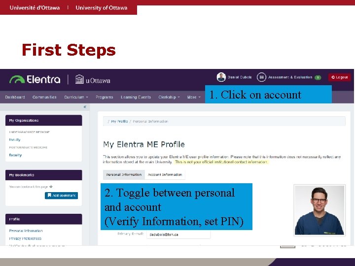 First Steps 1. Click on account 2. Toggle between personal and account (Verify Information,