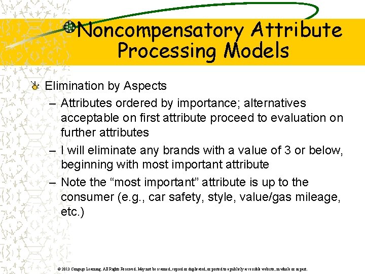 Noncompensatory Attribute Processing Models Elimination by Aspects – Attributes ordered by importance; alternatives acceptable