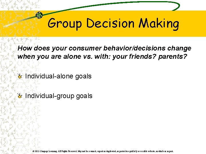 Group Decision Making How does your consumer behavior/decisions change when you are alone vs.