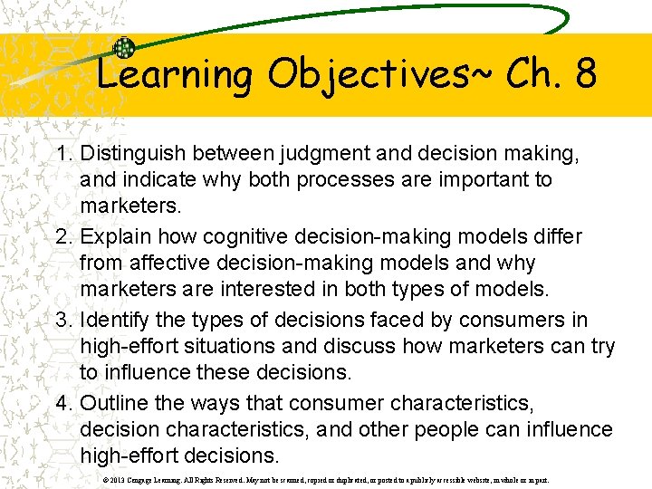 Learning Objectives~ Ch. 8 1. Distinguish between judgment and decision making, and indicate why