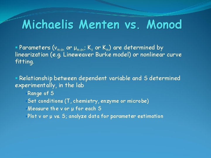 Michaelis Menten vs. Monod § Parameters (vmax or μmax; Ks or Km) are determined