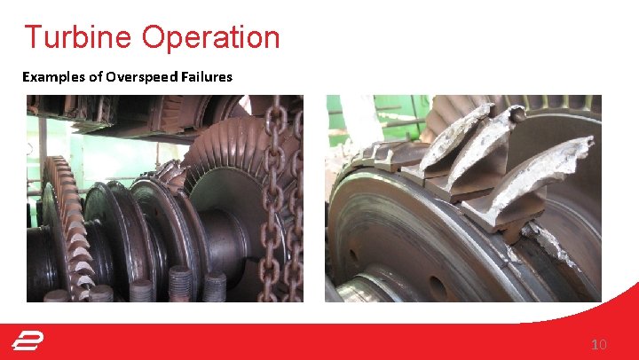 Turbine Operation Examples of Overspeed Failures 10 Turbine Operation Examples of Overspeed Failures 10
