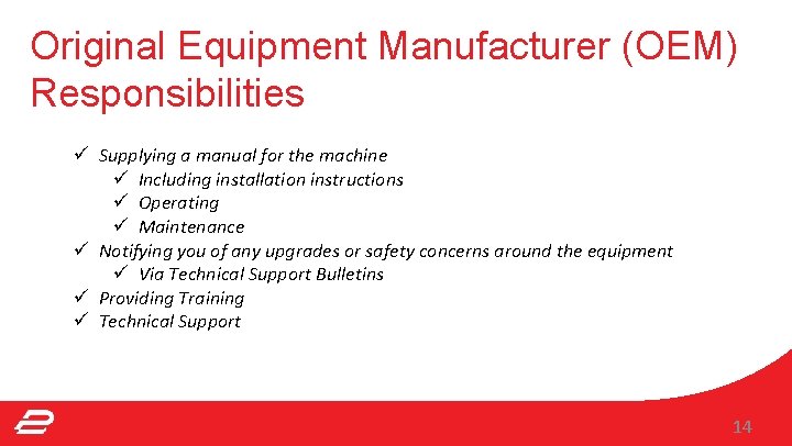 Original Equipment Manufacturer (OEM) Responsibilities ü Supplying a manual for the machine ü Including Original Equipment Manufacturer (OEM) Responsibilities ü Supplying a manual for the machine ü Including