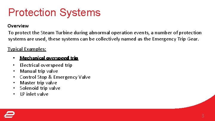 Protection Systems Overview To protect the Steam Turbine during abnormal operation events, a number Protection Systems Overview To protect the Steam Turbine during abnormal operation events, a number
