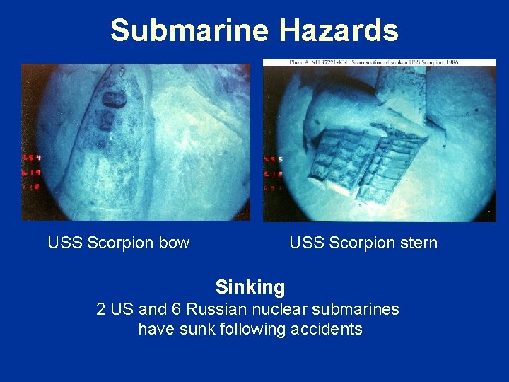Submarine Hazards USS Scorpion bow USS Scorpion stern Sinking 2 US and 6 Russian