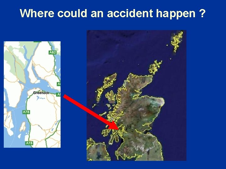 Where could an accident happen ? 