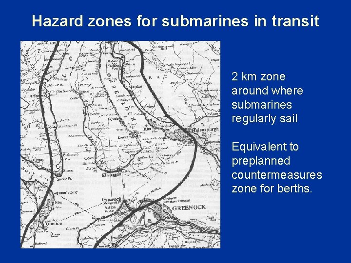 Hazard zones for submarines in transit 2 km zone around where submarines regularly sail