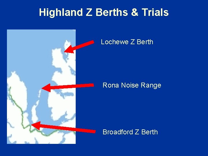 Highland Z Berths & Trials Lochewe Z Berth Rona Noise Range Broadford Z Berth