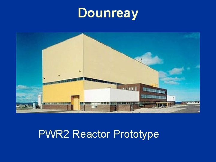 Dounreay PWR 2 Reactor Prototype 