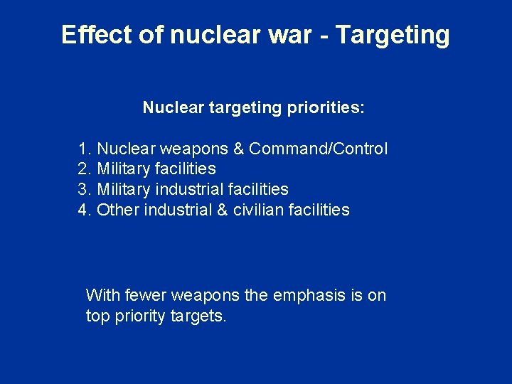 Effect of nuclear war - Targeting Nuclear targeting priorities: 1. Nuclear weapons & Command/Control