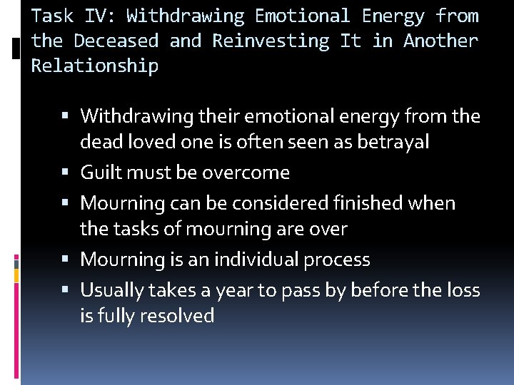 Task IV: Withdrawing Emotional Energy from the Deceased and Reinvesting It in Another Relationship