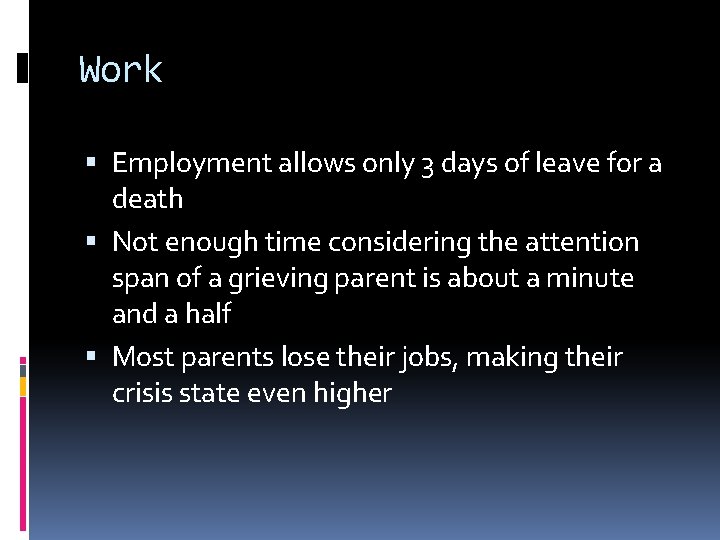 Work Employment allows only 3 days of leave for a death Not enough time