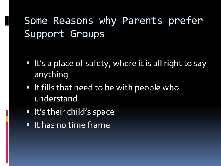 Some Reasons why Parents prefer Support Groups It’s a place of safety, where it