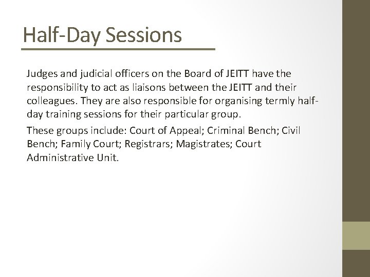 Half-Day Sessions Judges and judicial officers on the Board of JEITT have the responsibility
