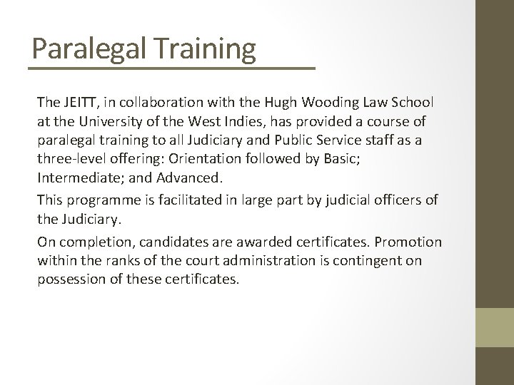 Paralegal Training The JEITT, in collaboration with the Hugh Wooding Law School at the