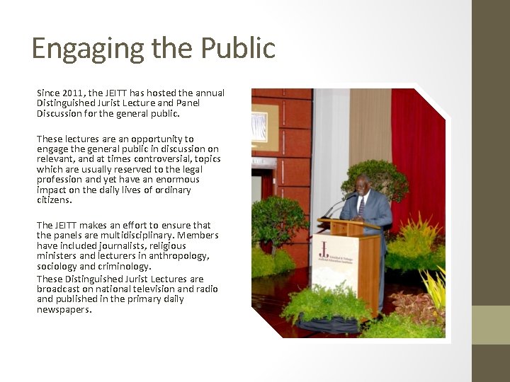 Engaging the Public Since 2011, the JEITT has hosted the annual Distinguished Jurist Lecture