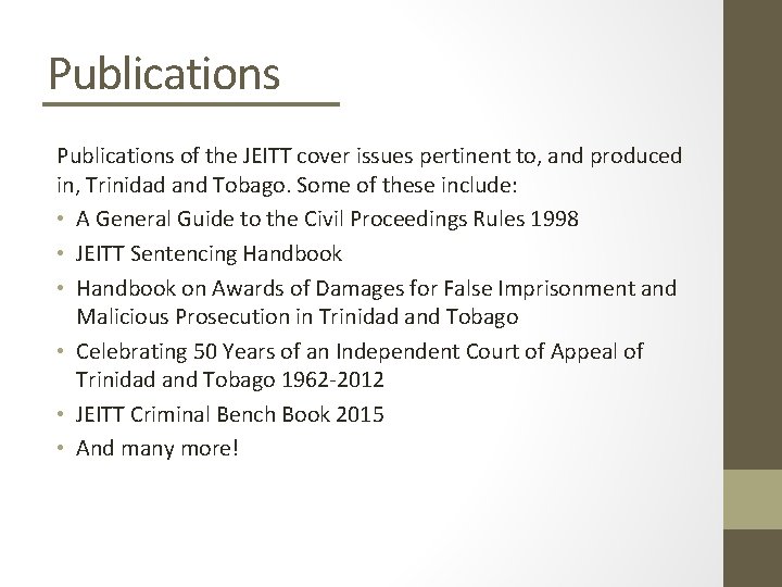 Publications of the JEITT cover issues pertinent to, and produced in, Trinidad and Tobago.