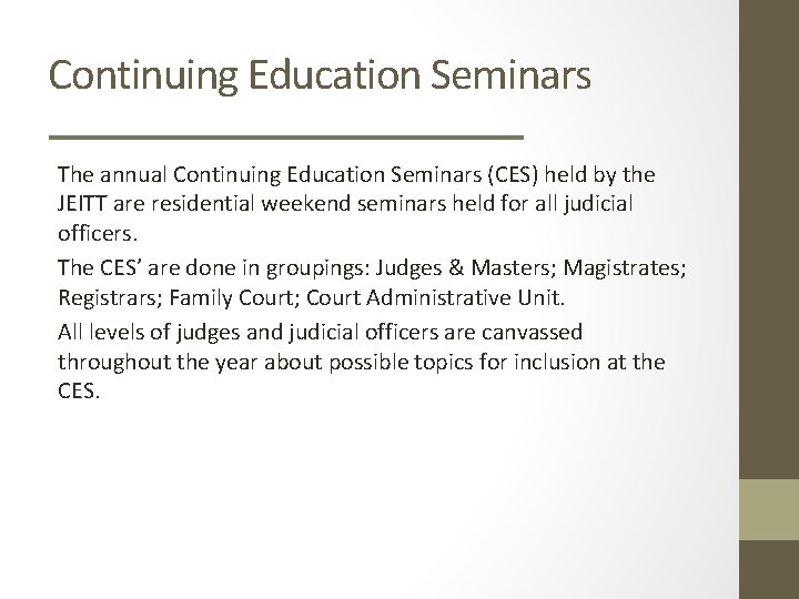 Continuing Education Seminars The annual Continuing Education Seminars (CES) held by the JEITT are