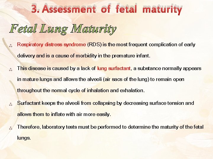 3. Assessment of fetal maturity Fetal Lung Maturity ༜ Respiratory distress syndrome (RDS) is