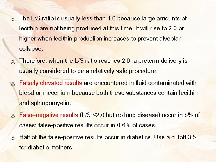 ༜ ༜ ༜ The L/S ratio is usually less than 1. 6 because large