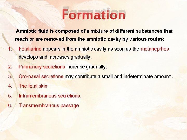 Formation 1. 2. 3. 4. 5. 6. Amniotic fluid is composed of a mixture