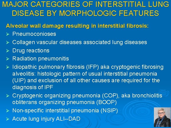 MAJOR CATEGORIES OF INTERSTITIAL LUNG DISEASE BY MORPHOLOGIC FEATURES Alveolar wall damage resulting in