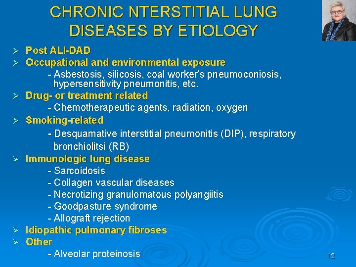 CHRONIC NTERSTITIAL LUNG DISEASES BY ETIOLOGY Post ALI-DAD Occupational and environmental exposure Asbestosis, silicosis,