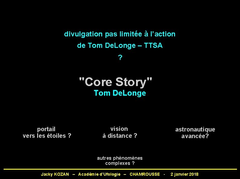 divulgation pas limitée à l’action de Tom De. Longe – TTSA ? "Core Story"