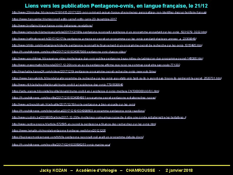 Liens vers les publication Pentagone-ovnis, en langue française, le 21/12 http: //www. 20 minutes.