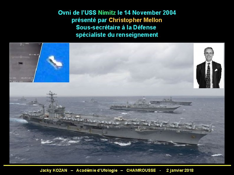 Ovni de l’USS Nimitz le 14 November 2004 présenté par Christopher Mellon Sous-secrétaire à