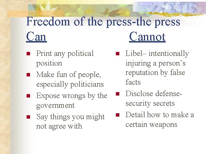 Freedom of the press-the press Cannot n n Print any political position Make fun