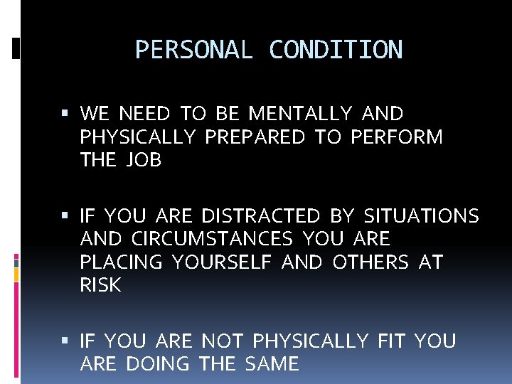 PERSONAL CONDITION WE NEED TO BE MENTALLY AND PHYSICALLY PREPARED TO PERFORM THE JOB