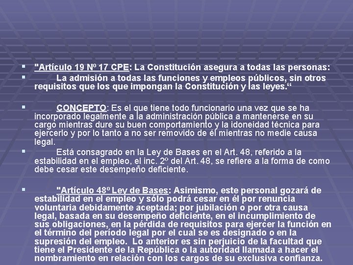 § "Artículo 19 Nº 17 CPE: La Constitución asegura a todas las personas: §