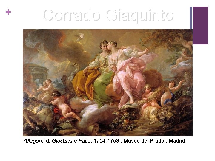 + Corrado Giaquinto Allegoria di Giustizia e Pace, 1754 -1758 , Museo del Prado