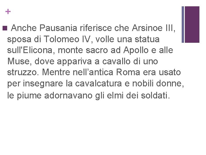 + n Anche Pausania riferisce che Arsinoe III, sposa di Tolomeo IV, volle una